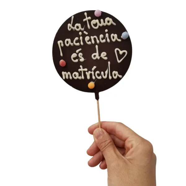 Piruleta de chocolate ‘La teua paciència és de matrícula’